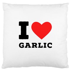I Love Garlic Large Cushion Case (two Sides) by ilovewhateva