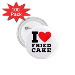 I Love Fried Cake  1 75  Buttons (100 Pack)  by ilovewhateva