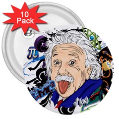 Albert Einstein Physicist 3  Buttons (10 Pack)  by Cowasu