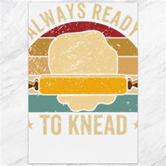 Bread Baking T- Shirt Funny Bread Baking Baker Always Ready To Kneed T- Shirt (1) Canvas 20  X 30  by JamesGoode