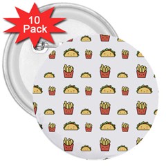 Fries Taco Pattern Fast Food 3  Buttons (10 Pack)  by Apen