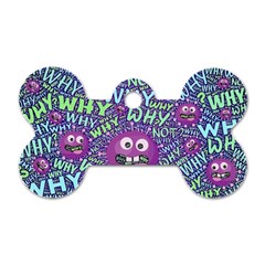 Why Not Question Reason Dog Tag Bone (two Sides) by Paksenen